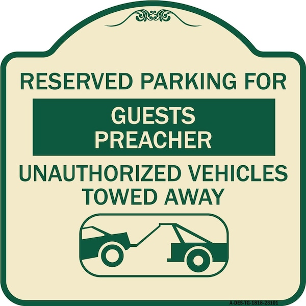 Reserved Parking for Guest Preacher Unauthorized Vehicles Towed Away Alum, 18" x 18", TG-1818-23101